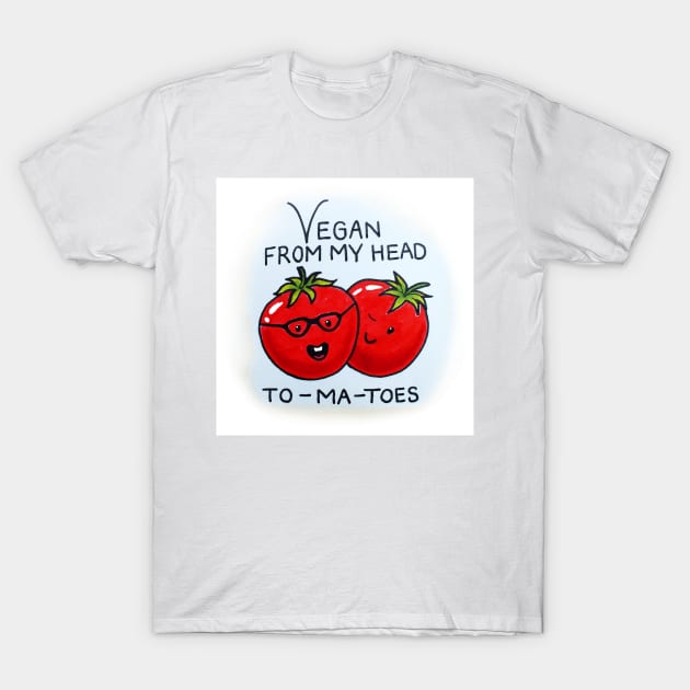 Vegan From My Head To-Ma-Toes T-Shirt by InkySwallows